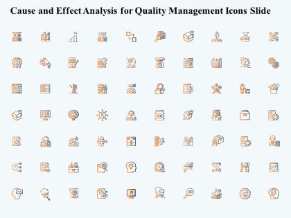Cause and effect analysis for quality management icons slide ppt powerpoint presentation icon ideas
