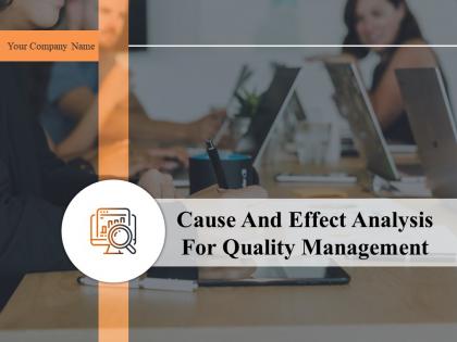 Cause and effect analysis for quality management powerpoint presentation slides