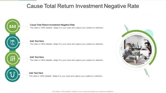 Cause Total Return Investment Negative Rate In Powerpoint And Google Slides Cpb
