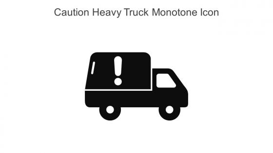 Caution Heavy Truck Monotone Icon In Powerpoint Pptx Png And Editable Eps Format