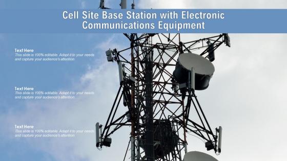 Cell site base station with electronic communications equipment