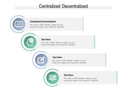 Centralized decentralized ppt powerpoint presentation outline layouts cpb