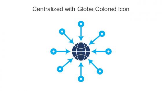Centralized With Globe Colored Icon In Powerpoint Pptx Png And Editable Eps Format