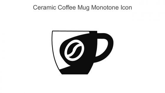 Ceramic Coffee Mug Monotone Icon In Powerpoint Pptx Png And Editable Eps Format