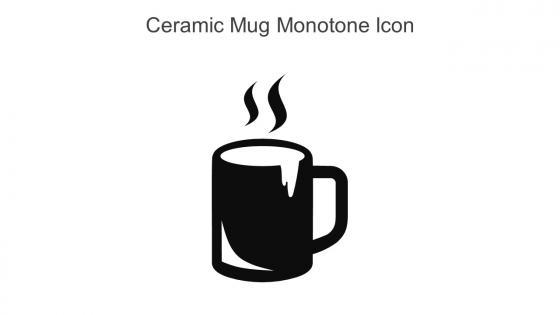 Ceramic Mug Monotone Icon In Powerpoint Pptx Png And Editable Eps Format