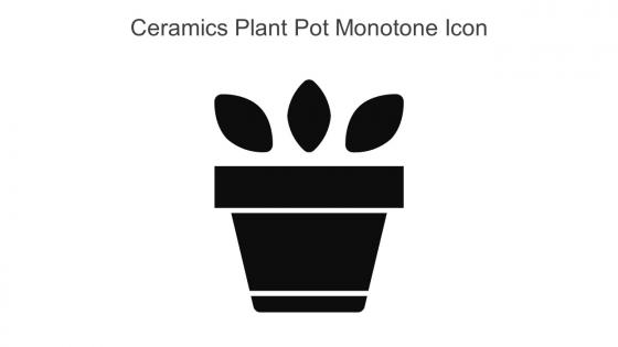 Ceramics Plant Pot Monotone Icon In Powerpoint Pptx Png And Editable Eps Format