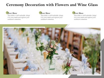 Ceremony decoration with flowers and wine glass