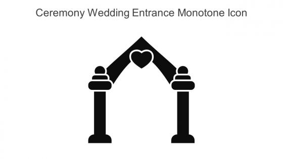Ceremony Wedding Entrance Monotone Icon In Powerpoint Pptx Png And Editable Eps Format