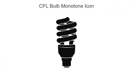 CFL Bulb Monotone Icon In Powerpoint Pptx Png And Editable Eps Format