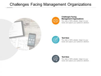 Challenges facing management organizations ppt powerpoint presentation show cpb