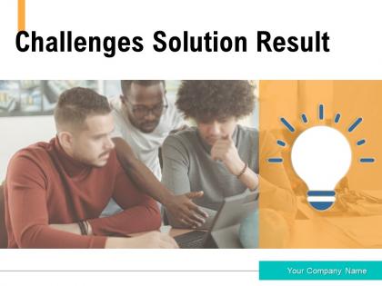 Challenges Solution Result Business Opportunities Engagement Product Performance