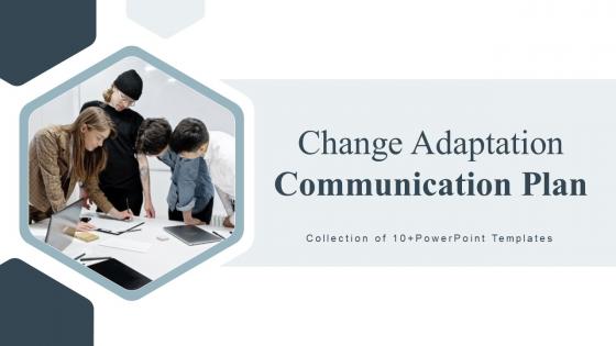 Change Adaptation Communication Plan Powerpoint Ppt Template Bundles