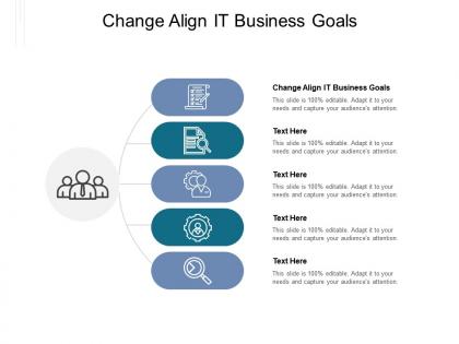 Change align it business goals ppt powerpoint presentation styles master slide cpb