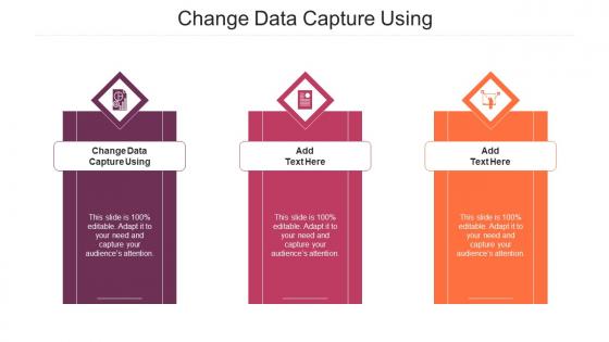 Change Data Capture Using Ppt Powerpoint Presentation Information Cpb
