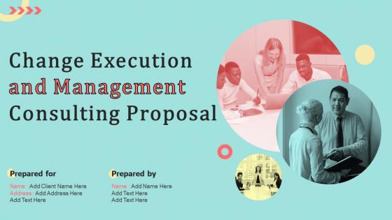 Change Execution And Management Consulting Proposal Powerpoint Presentation Slides