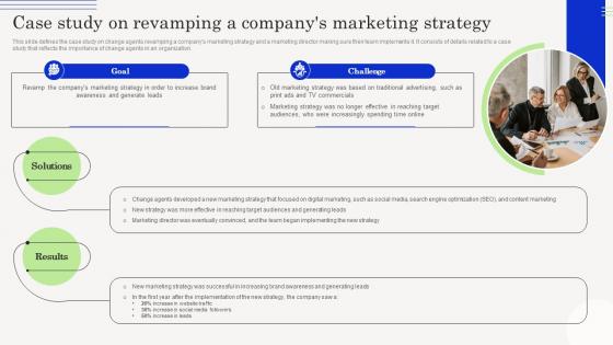 Change Management Agents Driving Case Study On Revamping A Companys Marketing Strategy CM SS