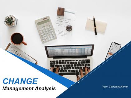 Change Management Analysis Powerpoint Presentation Slides