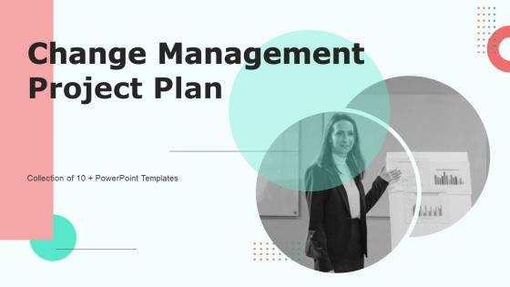 Change Management Project Plan Powerpoint PPT Template Bundles