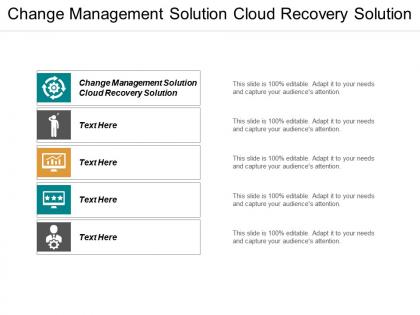 Change management solution cloud recovery solution ppt powerpoint presentation summary demonstration cpb