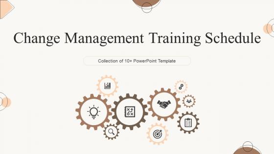Change Management Training Schedule Powerpoint PPT Template Bundles