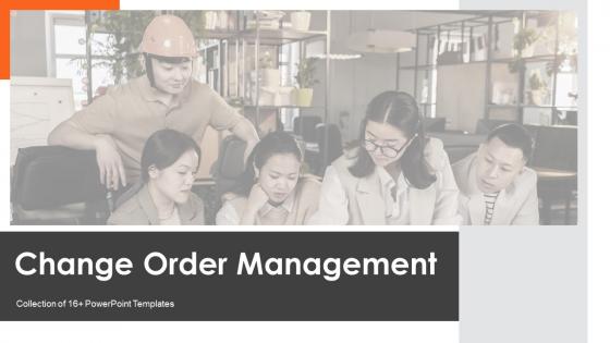 Change Order Management PowerPoint PPT Template Bundles