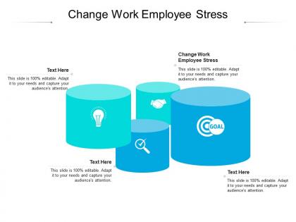 Change work employee stress ppt powerpoint presentation portfolio icons cpb