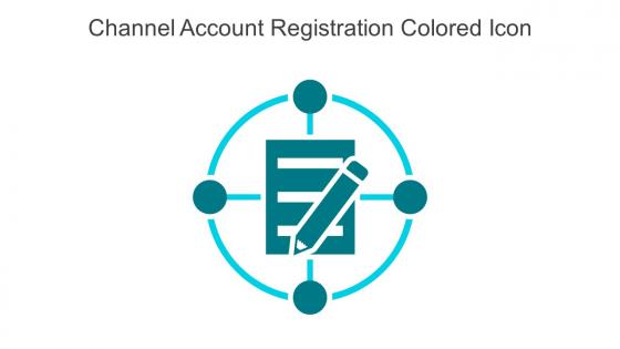Channel Account Registration Colored Icon In Powerpoint Pptx Png And Editable Eps Format