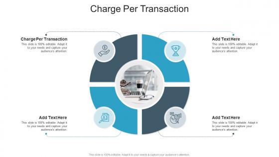 Charge Per Transaction In Powerpoint And Google Slides Cpb