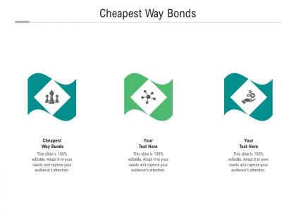 Cheapest way bonds ppt powerpoint presentation outline show cpb