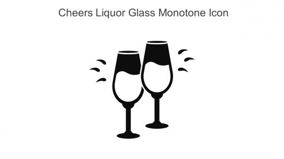 Cheers Liquor Glass Monotone Icon In Powerpoint Pptx Png And Editable Eps Format