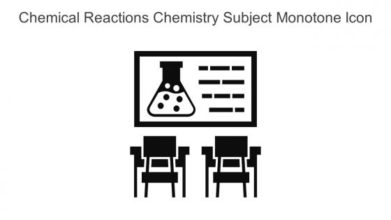 Chemical Reactions Chemistry Subject Monotone Icon In Powerpoint Pptx Png And Editable Eps Format