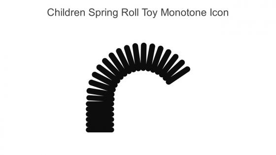 Children Spring Roll Toy Monotone Icon In Powerpoint Pptx Png And Editable Eps Format