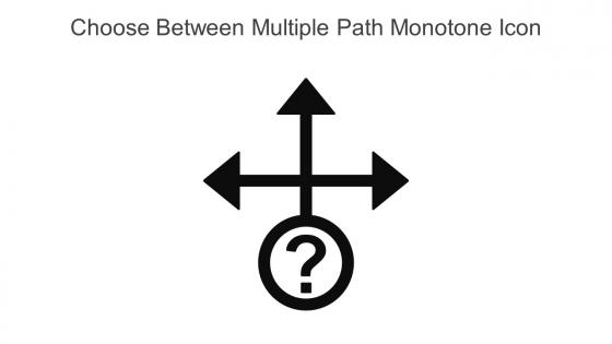 Choose Between Multiple Path Monotone Icon In Powerpoint Pptx Png And Editable Eps Format