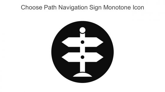 Choose Path Navigation Sign Monotone Icon In Powerpoint Pptx Png And Editable Eps Format