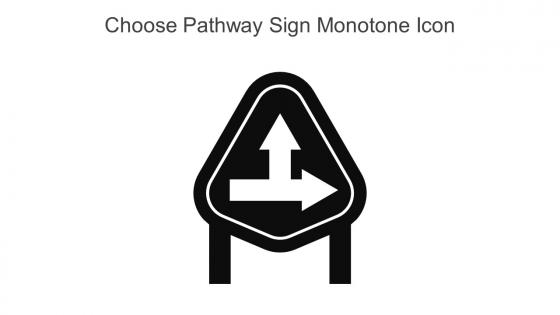 Choose Pathway Sign Monotone Icon In Powerpoint Pptx Png And Editable Eps Format