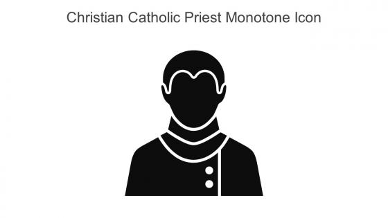Christian Catholic Priest Monotone Icon In Powerpoint Pptx Png And Editable Eps Format