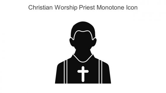 Christian Worship Priest Monotone Icon In Powerpoint Pptx Png And Editable Eps Format