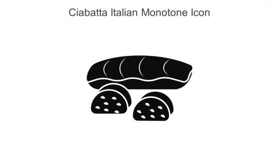 Ciabatta Italian Monotone Icon In Powerpoint Pptx Png And Editable Eps Format
