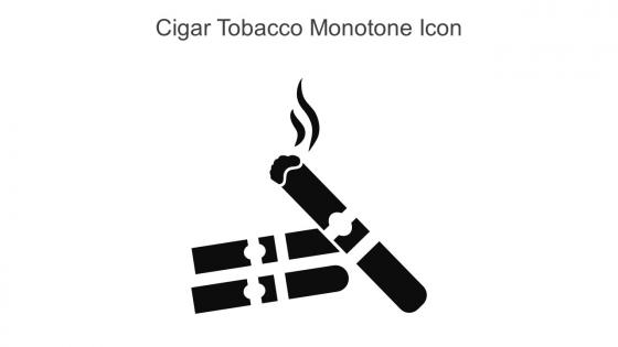 Cigar Tobacco Monotone Icon In Powerpoint Pptx Png And Editable Eps Format