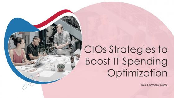 CIOs Strategies To Boost IT Spending Optimization Powerpoint Presentation Slides