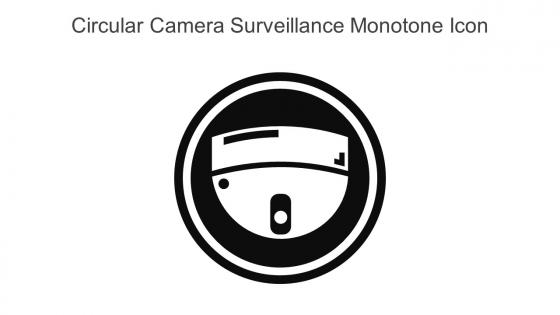 Circular Camera Surveillance Monotone Icon In Powerpoint Pptx Png And Editable Eps Format