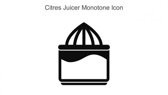 Citres Juicer Monotone Icon In Powerpoint Pptx Png And Editable Eps Format
