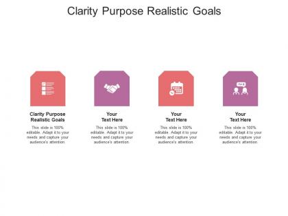 Clarity purpose realistic goals ppt powerpoint presentation background image cpb