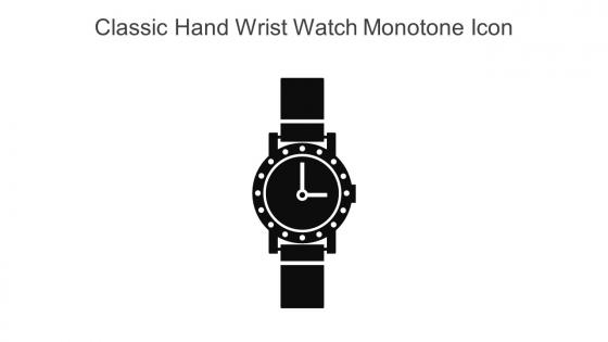 Classic Hand Wrist Watch Monotone Icon In Powerpoint Pptx Png And Editable Eps Format