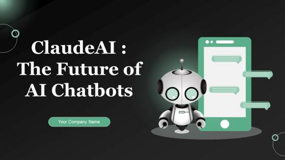 ClaudeAI The Future Of AI Chatbots Powerpoint Presentation Slides AI CD V