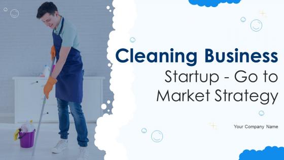 Cleaning Business Startup Go To Market Strategy Powerpoint Presentation Slides GTM CD