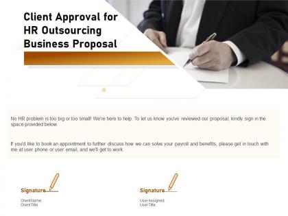 Client approval for hr outsourcing business proposal ppt powerpoint presentation show samples