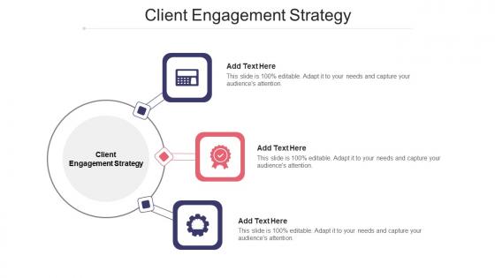 Client Engagement Strategy In Powerpoint And Google Slides Cpb