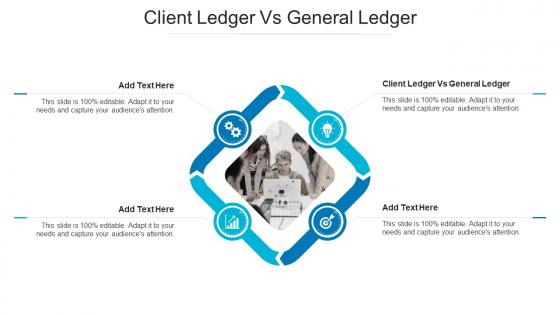 Client Ledger Vs General Ledger In Powerpoint And Google Slides Cpb