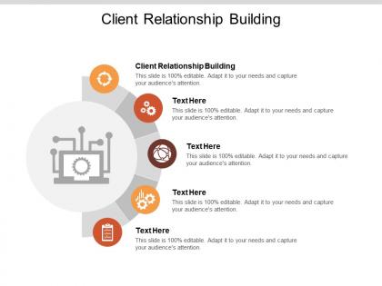 Client relationship building ppt powerpoint presentation professional brochure cpb